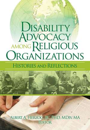 Disability Advocacy Among Religious Organizations: Histories and Reflections de Albert Herzog