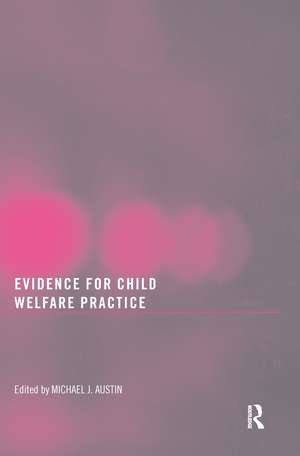 Evidence for Child Welfare Practice de Michael J. Austin