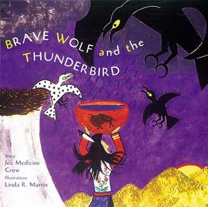 Brave Wolf and the Thunderbird: Tales of the People de Medicine Crow