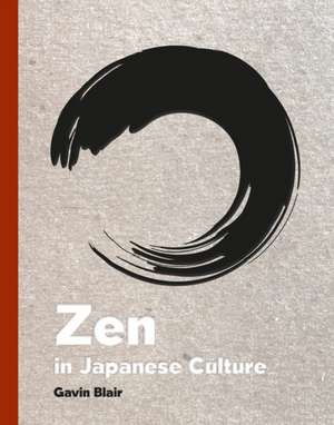 Zen in Japanese Culture de Gavin Blair