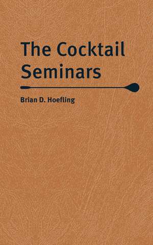 Cocktail Seminars de Brian D. Hoefling