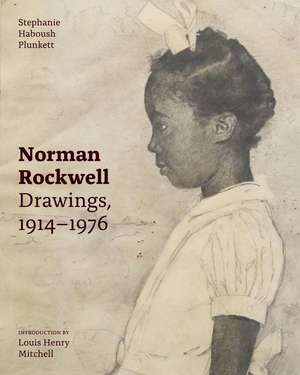 Norman Rockwell: Drawings, 1914-76 de Stephanie Haboush Plunkett