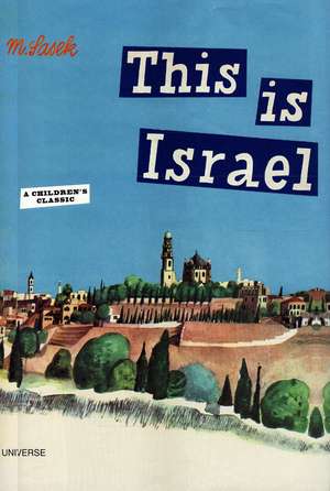 This Is Israel: And Lots of Other Good Ideas for How to Grow Up Healthy, Strong, and Smart de Miroslav Sasek