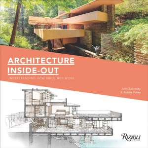 Architecture Inside-Out: Understanding How Buildings Work de John Zukowsky