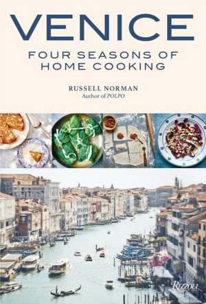 Venice: Four Seasons of Home Cooking de Russell Norman