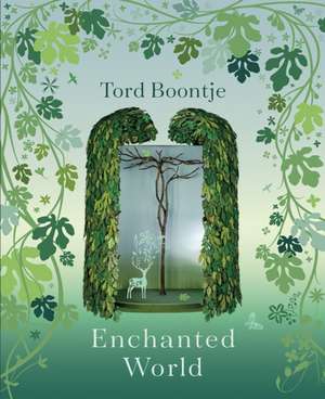 Tord Boontje: Enchanted World de Tord Boontje