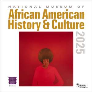 National Museum of African American History and Culture 2025 Wall Calendar de National Museum of African American History and Culture