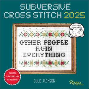 Subversive Cross Stitch 2025 Wall Calendar de Julie Jackson