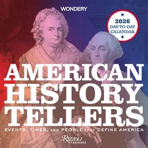 American History Tellers 2026 Day-to-Day Calendar: Events, Times, and People That Define America de Wondery