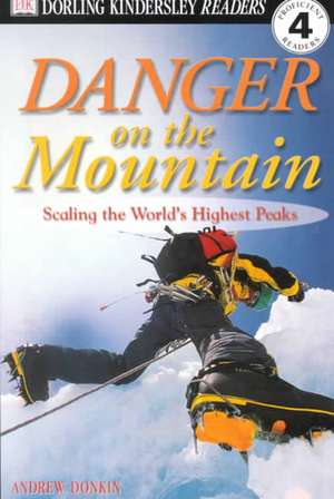 DK Readers L4: Scaling the World's Highest Peaks de Andrew Donkin