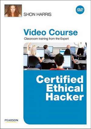 Certified Ethical Hacker (CEH) Video Course de Shon Harris