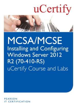 Installing and Configuring Windows Server 2012 R2 (70-410-R2) Course and Lab de Ucertify