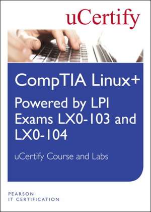 Linux+ Powered by LPI Exams LX-0-103 and Lx0-104 Ucertify Course and Lab Student Access Card de Ucertify