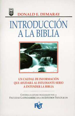 Introduccin a la Biblia: A Layman's Guide to Our Bible de D. Demaray