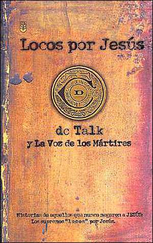 Locos Por Jesus = Jesus Freak de DC Talk