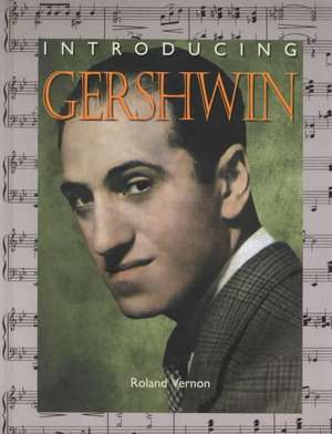 Introducing Gershwin de Roland Vernon