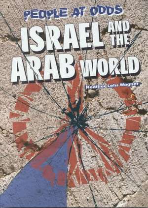 Israel and the Arab World de Heather Lehr Wagner