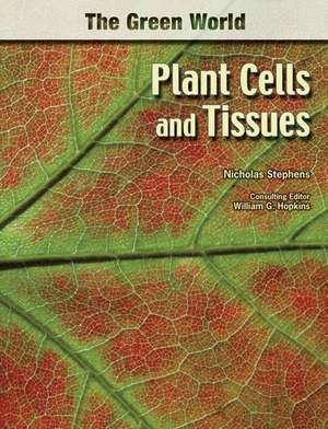 Plant Cells and Tissues de Nicholas Stephens