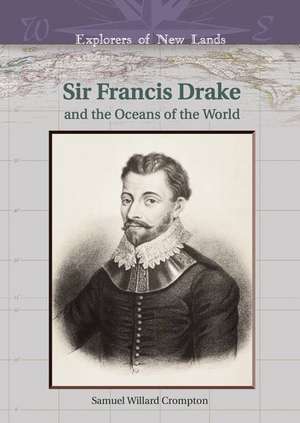 Francis Drake: And the Oceans of the World de Samuel Willard Crompton