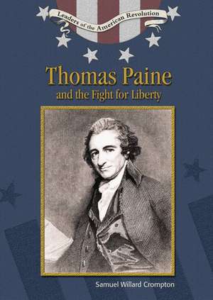 Thomas Paine and the Fight for Liberty de Samuel Willard Crompton