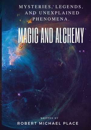 Magic and Alchemy de Robert Michael Place