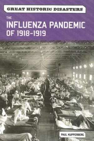 The Influenza Pandemic of 1918-1919 de Paul Kupperberg