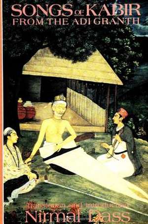 Songs of Kabir from the Adi Granth de Nirmal Dass