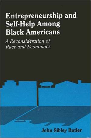 Entrepreneurship and Self-Help Among Black Americans de John Sibley Butler