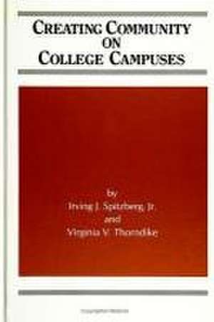 Creating Community on College Campuses de Irving J. Spitzberg Jr