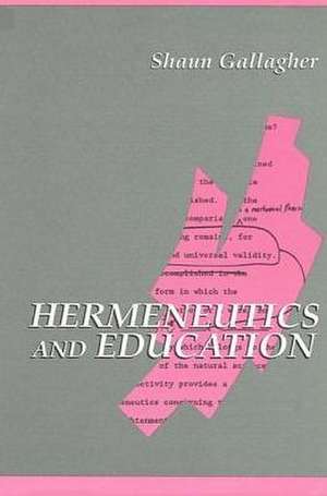 Hermeneutics and Education de Shaun Gallagher