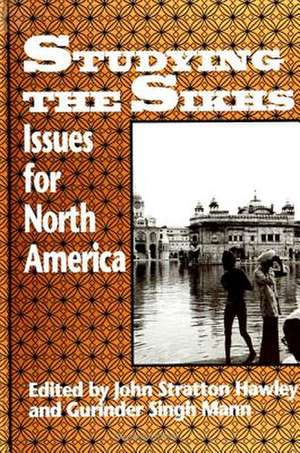 Studying the Sikhs: Issues for North America de John Stratton Hawley