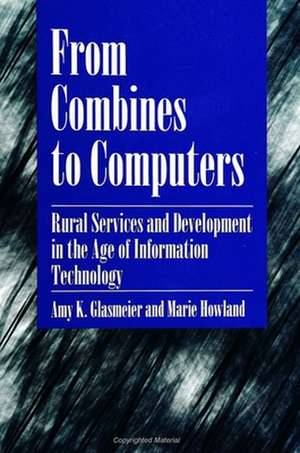 From Combines to Computers de Amy K Glasmeier