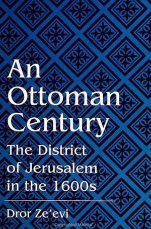 An Ottoman Century de Dror Ze'Evi