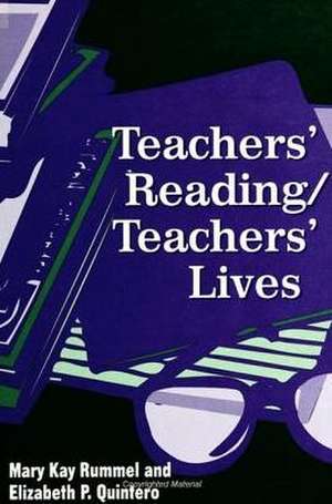 Teachers' Reading/Teachers' Lives de Mary Kay Rummel