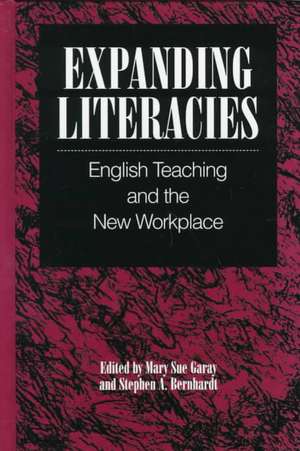 Expanding Literacies: English Teaching and the New Workplace de Mary Sue Garay