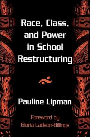 Race, Class, and Power in School Restructuring