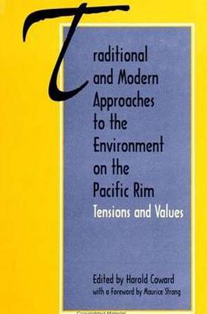 Traditional and Modern Approaches to the Environment on the Pacific Rim de Harold Coward