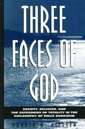 Three Faces of God de Donald A. Nielsen