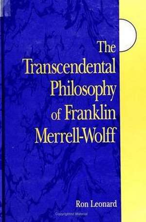 Transcendental Phil. F Merrell-Wolff de Ron Leonard