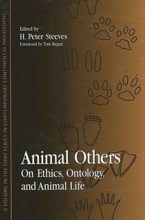 Animal Others: On Ethics, Ontology, and Animal Life de H. Peter Steeves