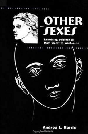 Other Sexes: Rewriting Difference from Woolf to Winterson de Andrea L. Harris