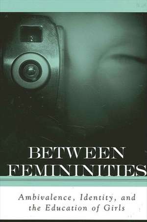 Between Femininities