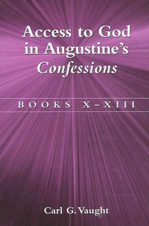 Access to God in Augustine's Confessions