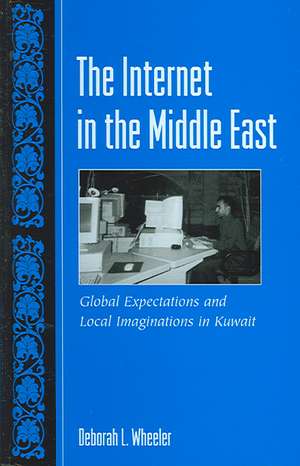 The Internet in the Middle East de Deborah L. Wheeler