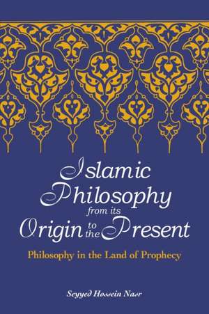 Islamic Philosophy from Its Origin to the Present