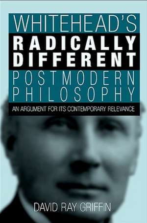 Whitehead's Radically Different Postmodern Philosophy