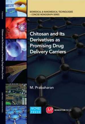 Chitosan and Its Derivatives as Promising Drug Delivery Carriers de M. Prabaharan