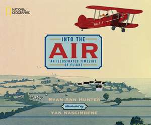 Into the Air: An Illustrated Timeline of Flight de Ryan Ann Hunter