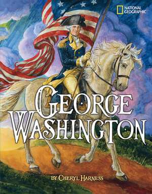 George Washington de Cheryl Harness