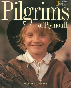 Pilgrims of Plymouth de Susan E. Goodman